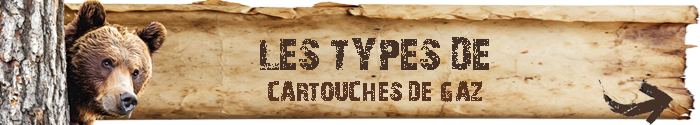 tout saboir et bien connaitre les types de cartouches de gaz pour bien choisir son réchaud bivouac